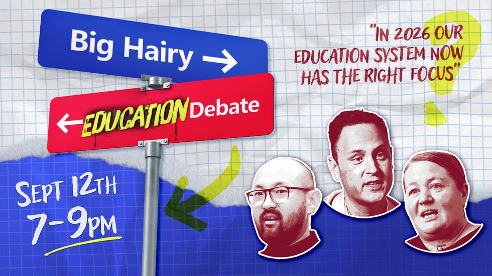 Big Hairy Education Debate - Dunedin 12th September hero image